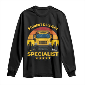 School Bus Driver Long Sleeve Shirt Student Delivery Specialist TS14 Black Print Your Wear