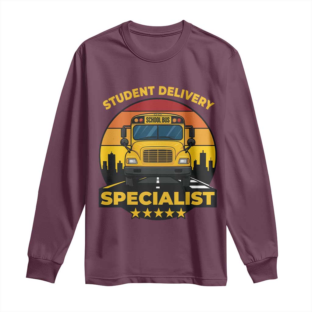 School Bus Driver Long Sleeve Shirt Student Delivery Specialist TS14 Maroon Print Your Wear