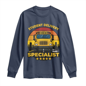 School Bus Driver Long Sleeve Shirt Student Delivery Specialist TS14 Navy Print Your Wear