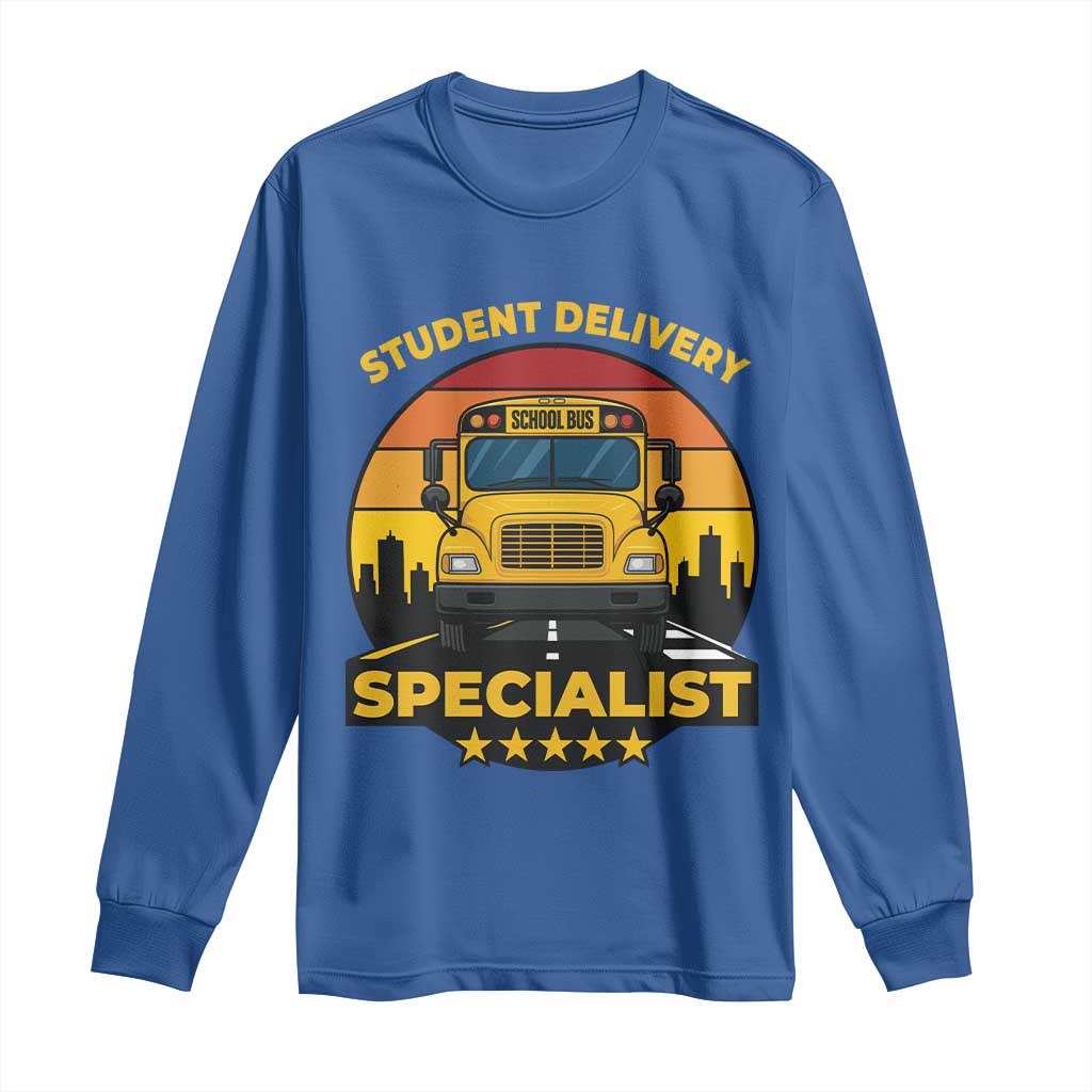 School Bus Driver Long Sleeve Shirt Student Delivery Specialist TS14 Royal Blue Print Your Wear