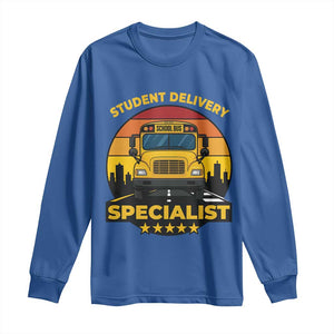 School Bus Driver Long Sleeve Shirt Student Delivery Specialist TS14 Royal Blue Print Your Wear
