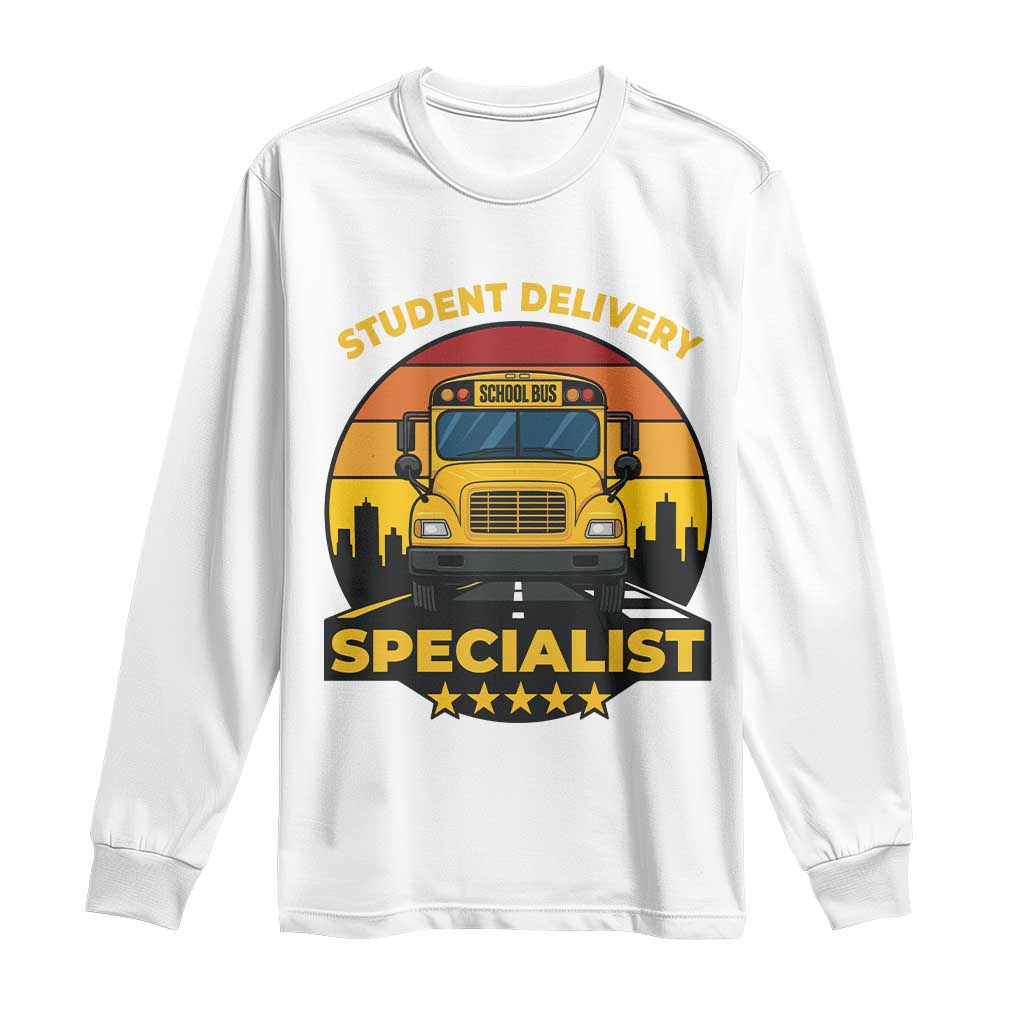 School Bus Driver Long Sleeve Shirt Student Delivery Specialist TS14 White Print Your Wear