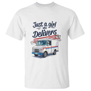 Funny Postal Worker T Shirt Just A Girl Who Delivers TS14 White Print Your Wear