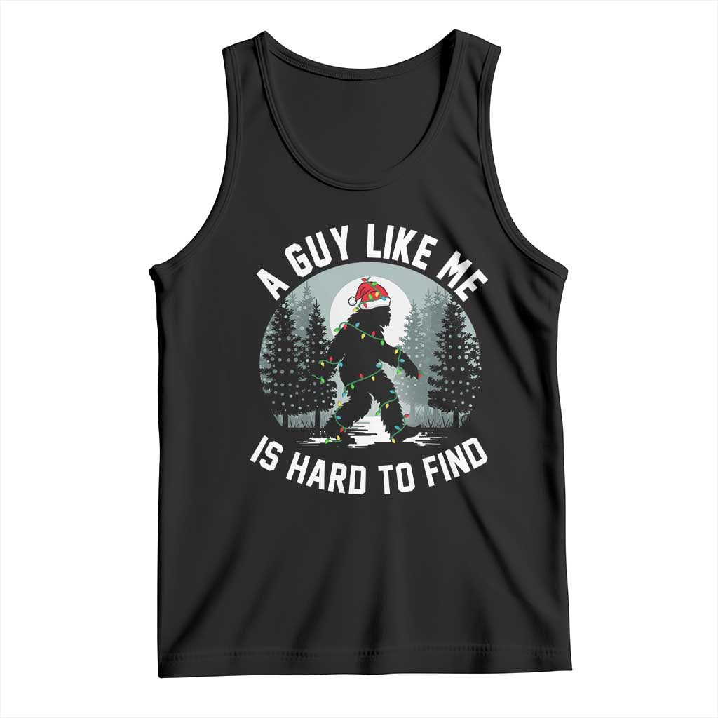 Funny Bigfoot Christmas Tank Top A Guy Like Me Is Hard To Find TS14 Black Print Your Wear
