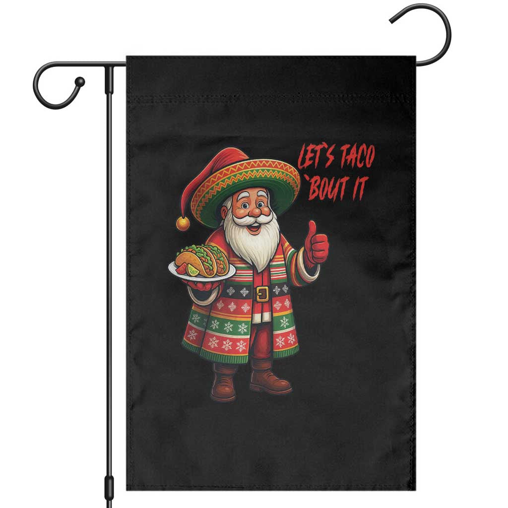 Funny Santa Taco Mexican Garden Flag Let Us Taco About It TS14 Black Print Your Wear