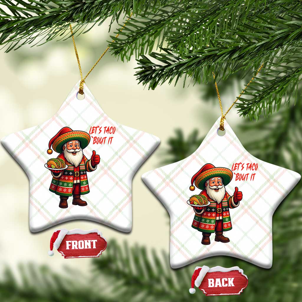 Funny Santa Taco Mexican Ceramic Ornament Let Us Taco About It TS14 Print Your Wear