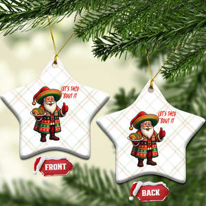 Funny Santa Taco Mexican Ceramic Ornament Let Us Taco About It TS14 Print Your Wear