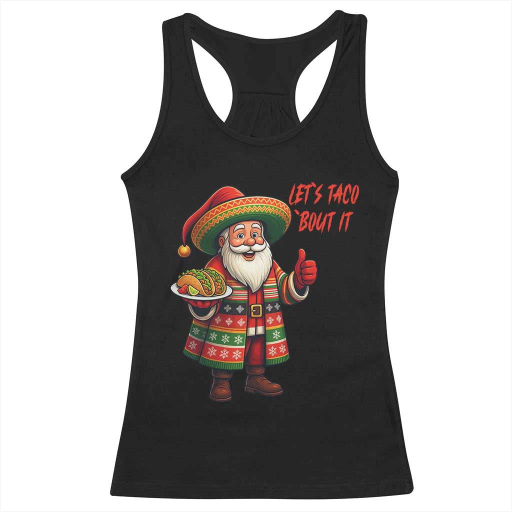Funny Santa Taco Mexican Racerback Tank Top Let Us Taco About It TS14 Black Print Your Wear
