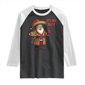Funny Santa Taco Mexican Raglan Shirt Let Us Taco About It TS14 Black White Print Your Wear