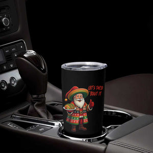Funny Santa Taco Mexican Tumbler Cup Let Us Taco About It TS14 Print Your Wear