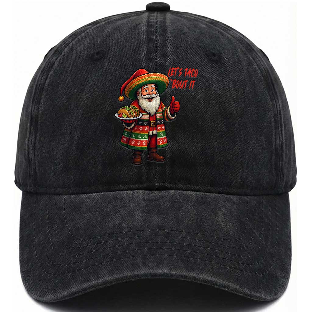Funny Santa Taco Mexican Washed Cotton Baseball Cap Let Us Taco About It TS14 Washed Cap Universal Fit Black Print Your Wear