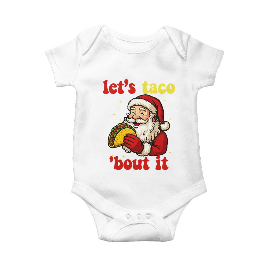 Funny Santa Taco Baby Onesie Let Us Taco About It TS14 White Print Your Wear