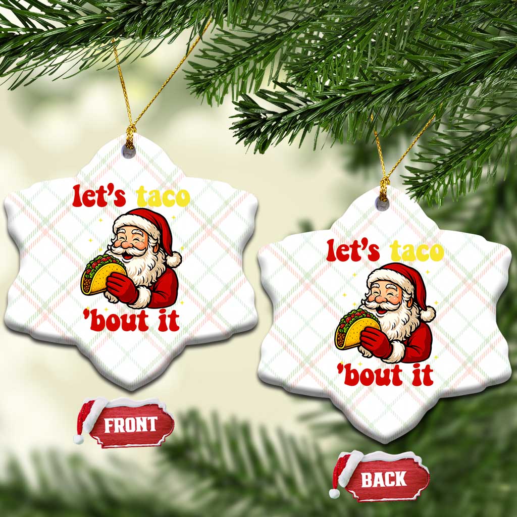 Funny Santa Taco Ceramic Ornament Let Us Taco About It TS14 Print Your Wear