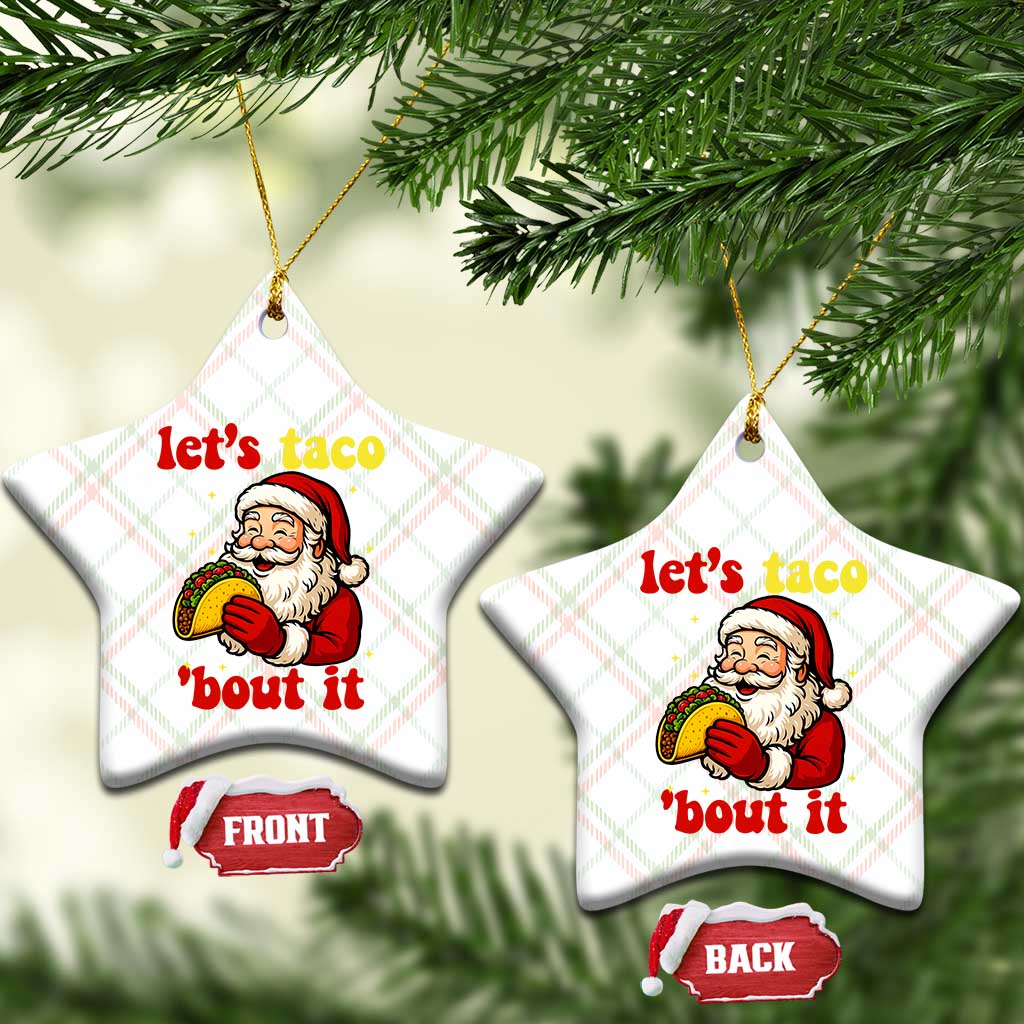 Funny Santa Taco Ceramic Ornament Let Us Taco About It TS14 Print Your Wear