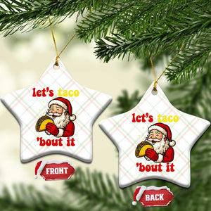 Funny Santa Taco Ceramic Ornament Let Us Taco About It TS14 Print Your Wear