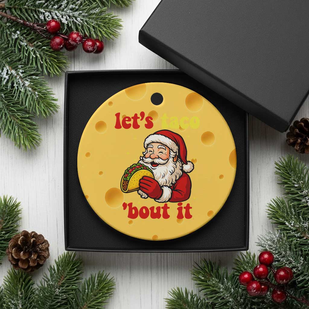 Funny Santa Taco Ceramic Ornament Let Us Taco About It TS14 1pc Yellow Cheese Print Your Wear