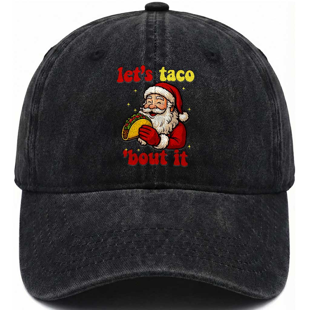 Funny Santa Taco Washed Cotton Baseball Cap Let Us Taco About It TS14 Washed Cap Universal Fit Black Print Your Wear