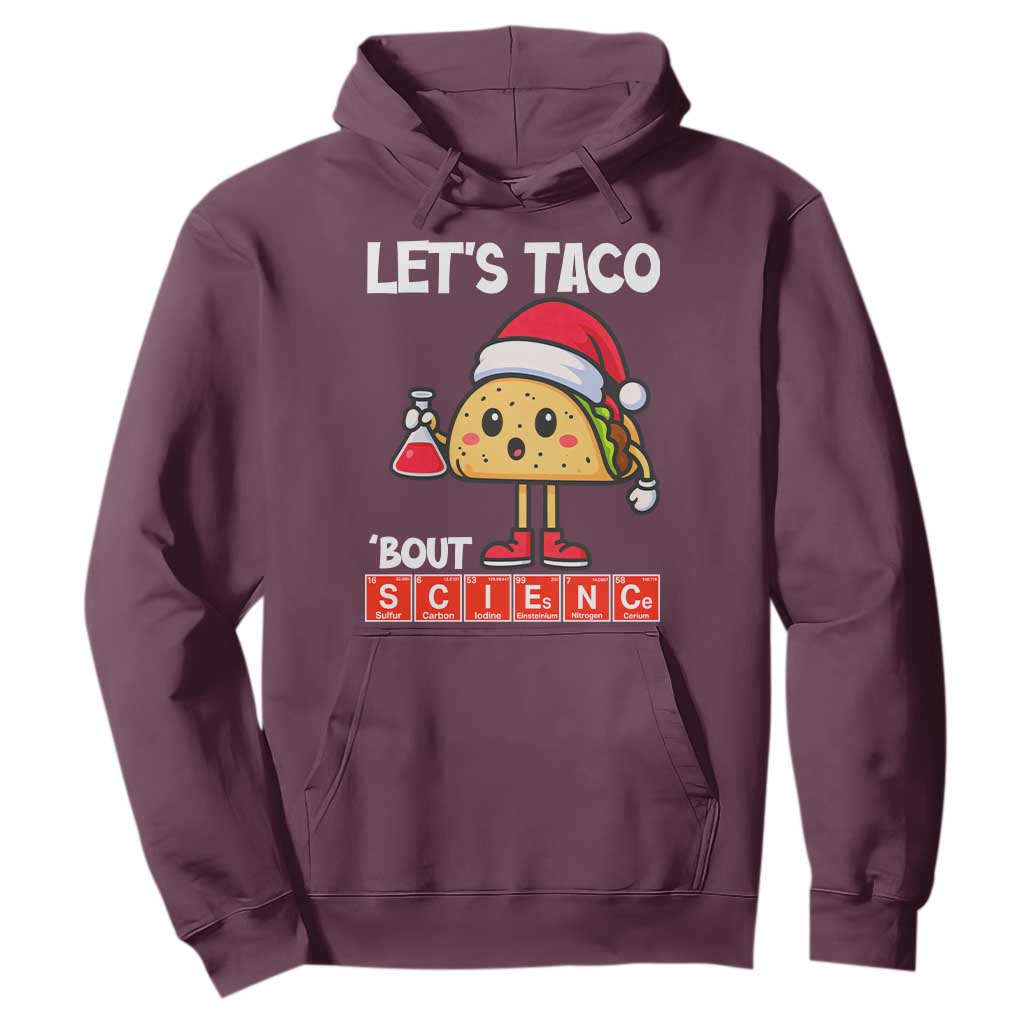 Funny Taco Mexican Christmas Hoodie Let Us Taco About Science TS14 Maroon Print Your Wear