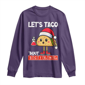 Funny Taco Mexican Christmas Long Sleeve Shirt Let Us Taco About Science TS14 Purple Print Your Wear