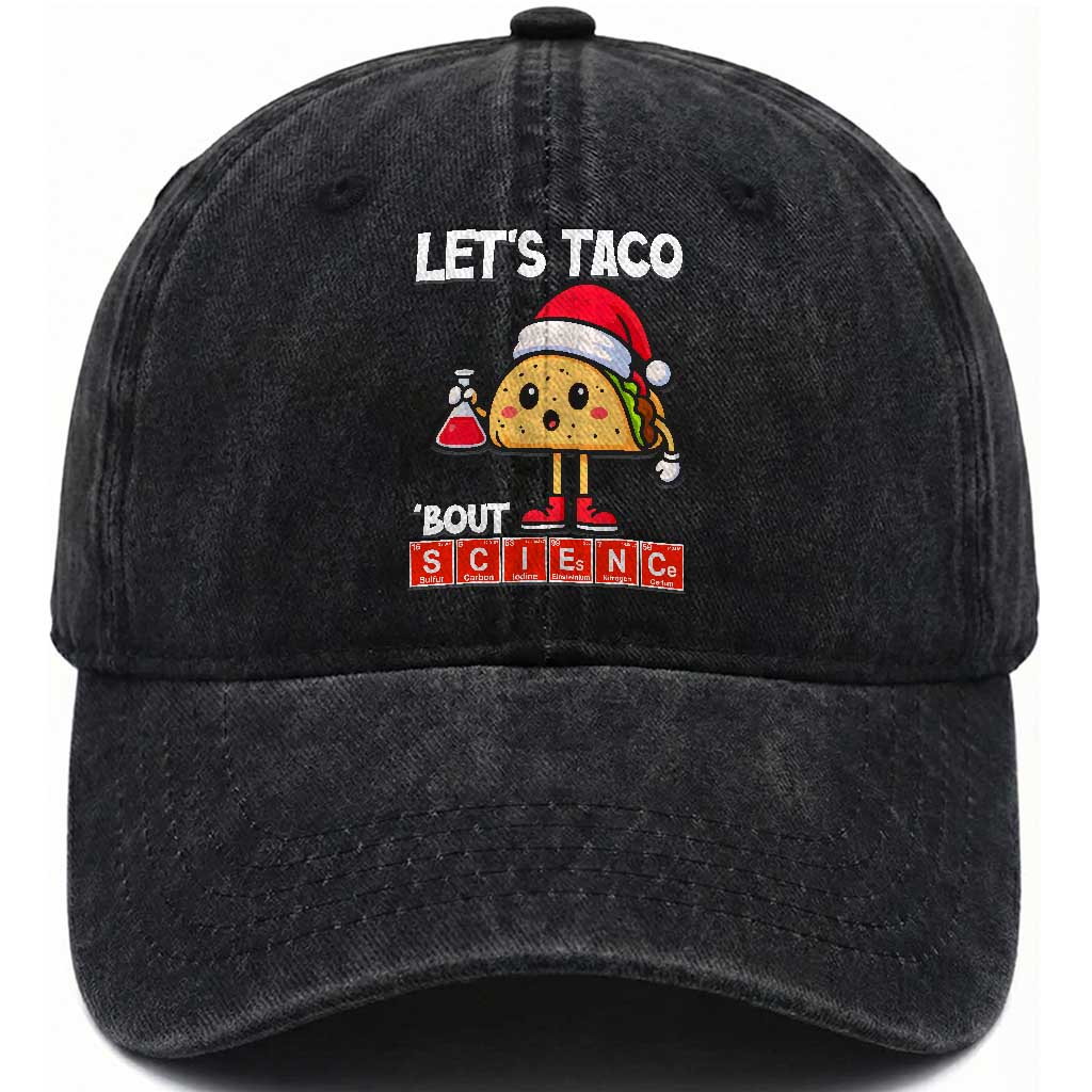 Funny Taco Mexican Christmas Washed Cotton Baseball Cap Let Us Taco About Science TS14 Washed Cap Universal Fit Black Print Your Wear