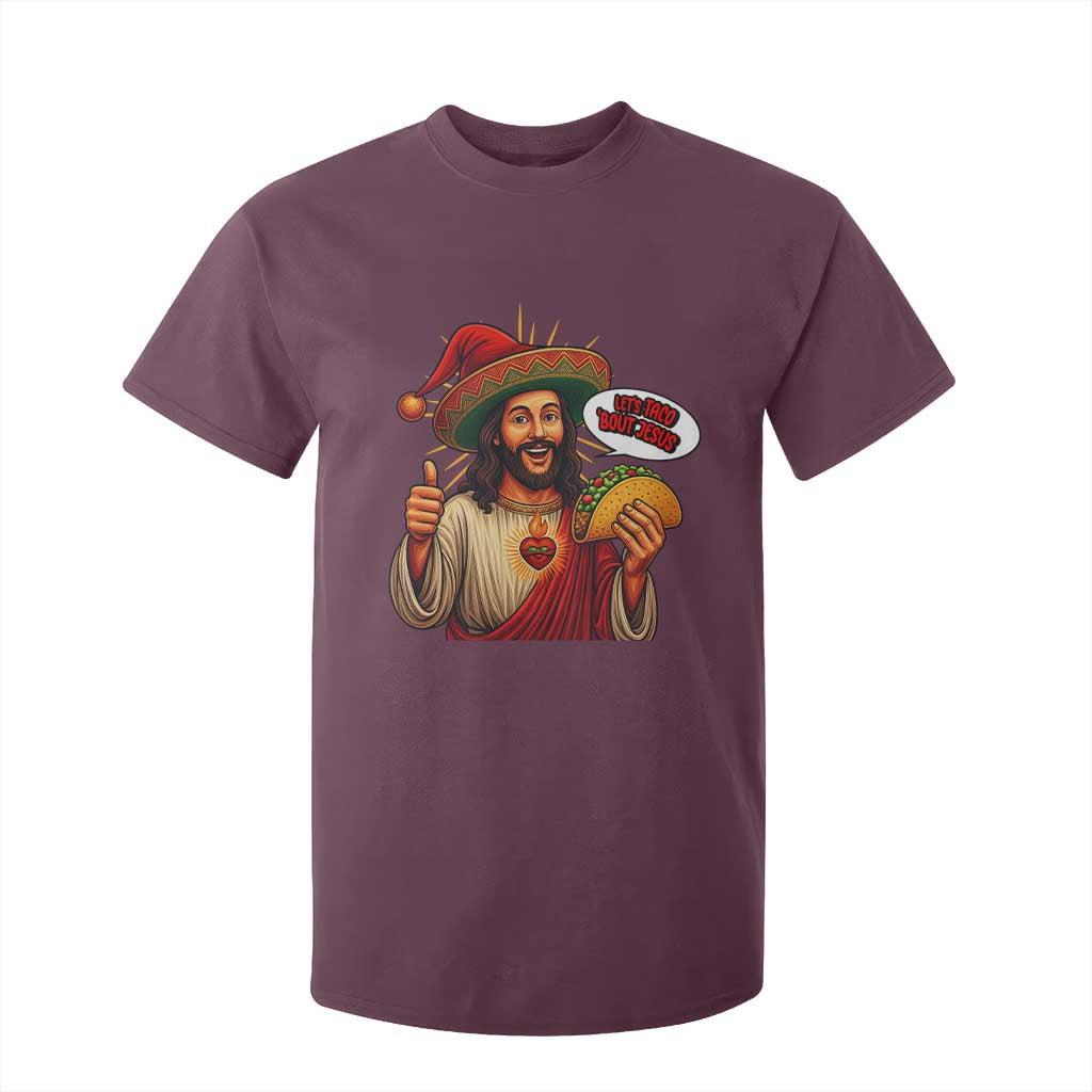 Funny Jesus Taco Mexican T Shirt For Kid Let Us Taco About Jesus TS14 Maroon Print Your Wear