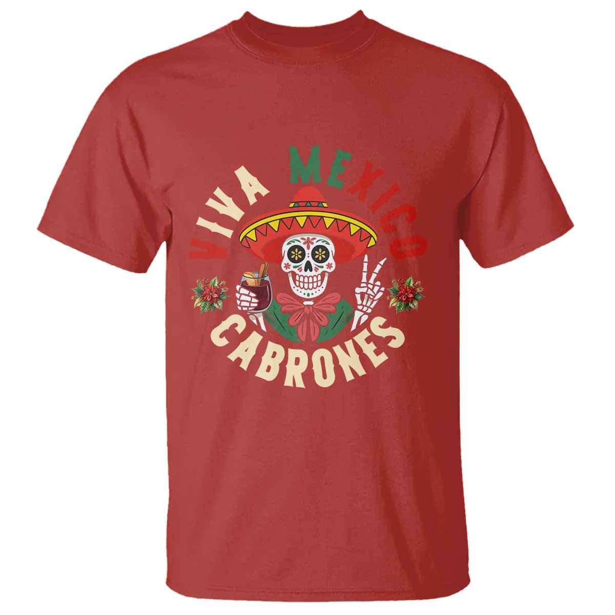 Viva Mexico Cabrones T Shirt Mexican Skull Christmas TS14 Red Print Your Wear