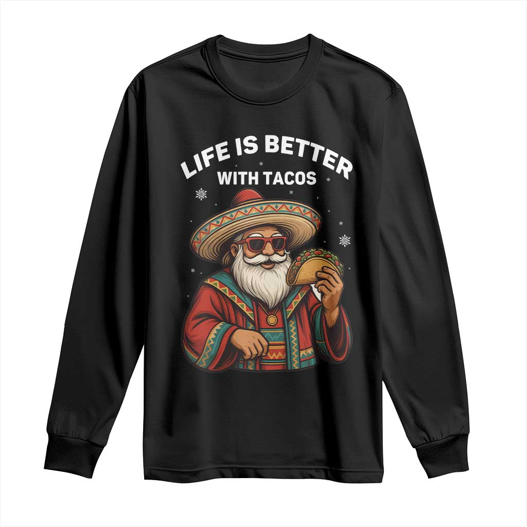 Funny Santa Taco Mexican Long Sleeve Shirt Life Is Better With Tacos TS14 Black Print Your Wear