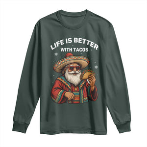 Funny Santa Taco Mexican Long Sleeve Shirt Life Is Better With Tacos TS14 Dark Forest Green Print Your Wear