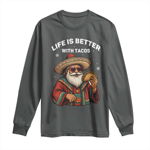 Funny Santa Taco Mexican Long Sleeve Shirt Life Is Better With Tacos TS14 Dark Heather Print Your Wear