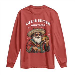 Funny Santa Taco Mexican Long Sleeve Shirt Life Is Better With Tacos TS14 Red Print Your Wear