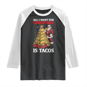 Funny Santa Taco Raglan Shirt All I Want For Christmas Is Taco TS14 Black White Print Your Wear
