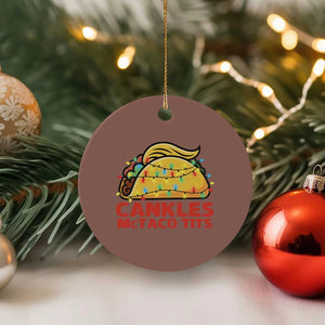Taco Trump Mexican Xmas Ceramic Ornament Cankles McTaco Tits TS14 1pc Mocha Print Your Wear