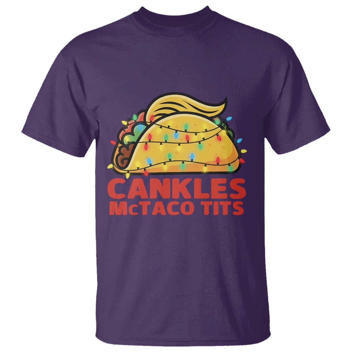 Taco Trump Mexican Christmas T Shirt Cankles McTaco Tits TS14 Purple Print Your Wear
