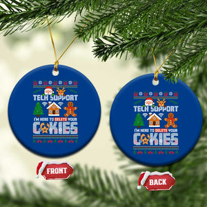 Funny Tech Support Christmas Ceramic Ornament I Am Here To Delete Your Cookies TS14 1pc Blue Print Your Wear