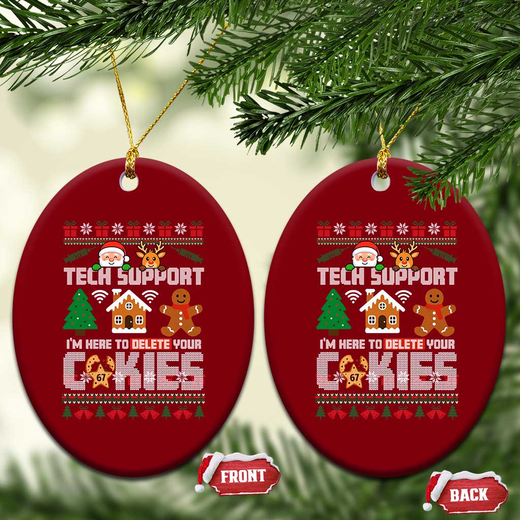 Funny Tech Support Christmas Ceramic Ornament I Am Here To Delete Your Cookies TS14 Print Your Wear