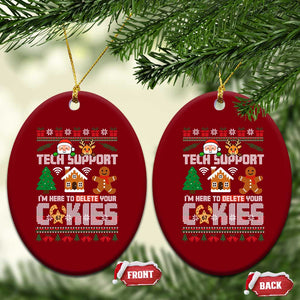 Funny Tech Support Christmas Ceramic Ornament I Am Here To Delete Your Cookies TS14 Print Your Wear