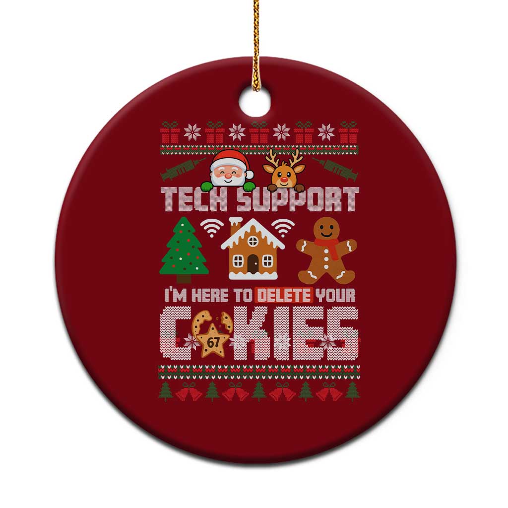 Funny Tech Support Christmas Ceramic Ornament I Am Here To Delete Your Cookies TS14 1pc Red Print Your Wear
