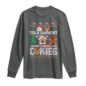 Funny Tech Support Christmas Long Sleeve Shirt I Am Here To Delete Your Cookies TS14 Dark Heather Print Your Wear