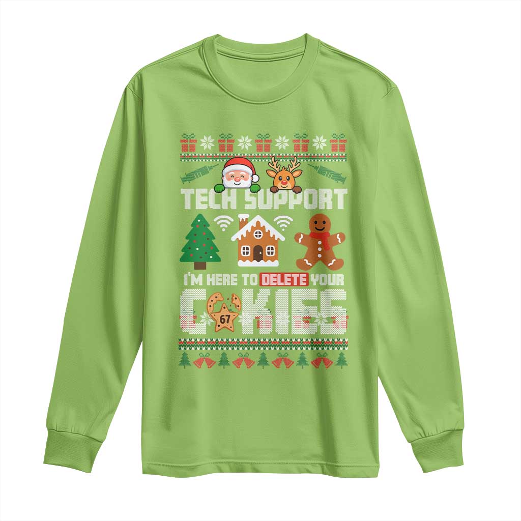 Funny Tech Support Christmas Long Sleeve Shirt I Am Here To Delete Your Cookies TS14 Lime Print Your Wear