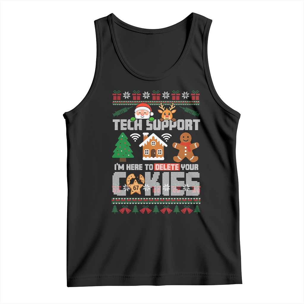 Funny Tech Support Christmas Tank Top I Am Here To Delete Your Cookies TS14 Black Print Your Wear