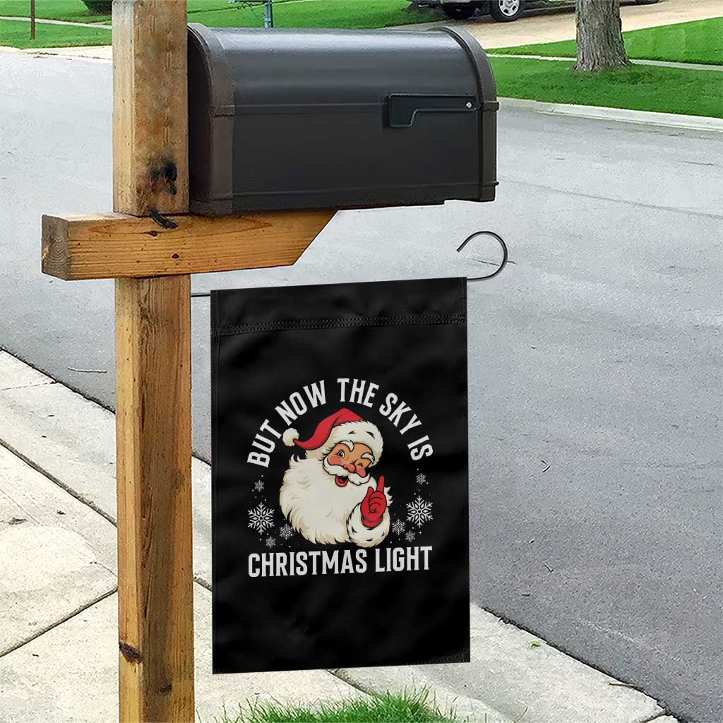 Santa Opalite Christmas Garden Flag But Now The Sky Is Xmas Light TS14 Print Your Wear