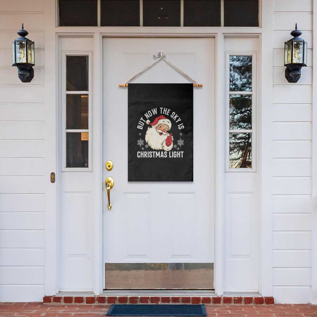 Santa Opalite Christmas Garden Flag But Now The Sky Is Xmas Light TS14 Print Your Wear