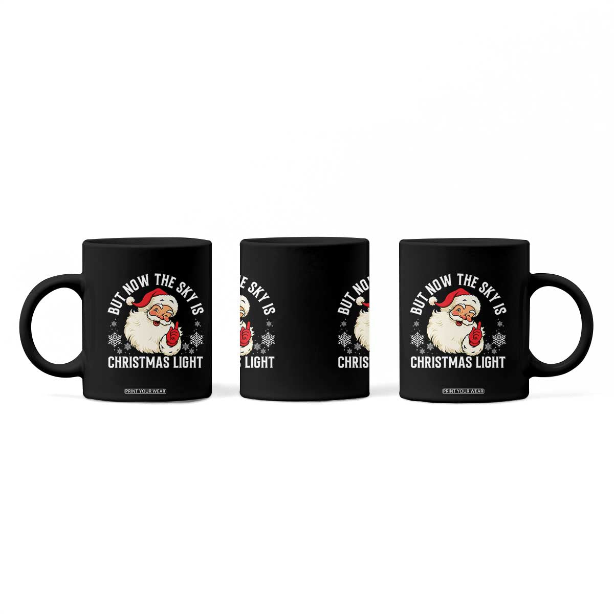 Santa Opalite Christmas Coffee Mug But Now The Sky Is Xmas Light TS14 Print Your Wear