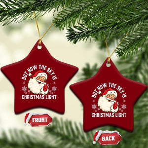 Santa Opalite Christmas Ceramic Ornament But Now The Sky Is Xmas Light TS14 Print Your Wear