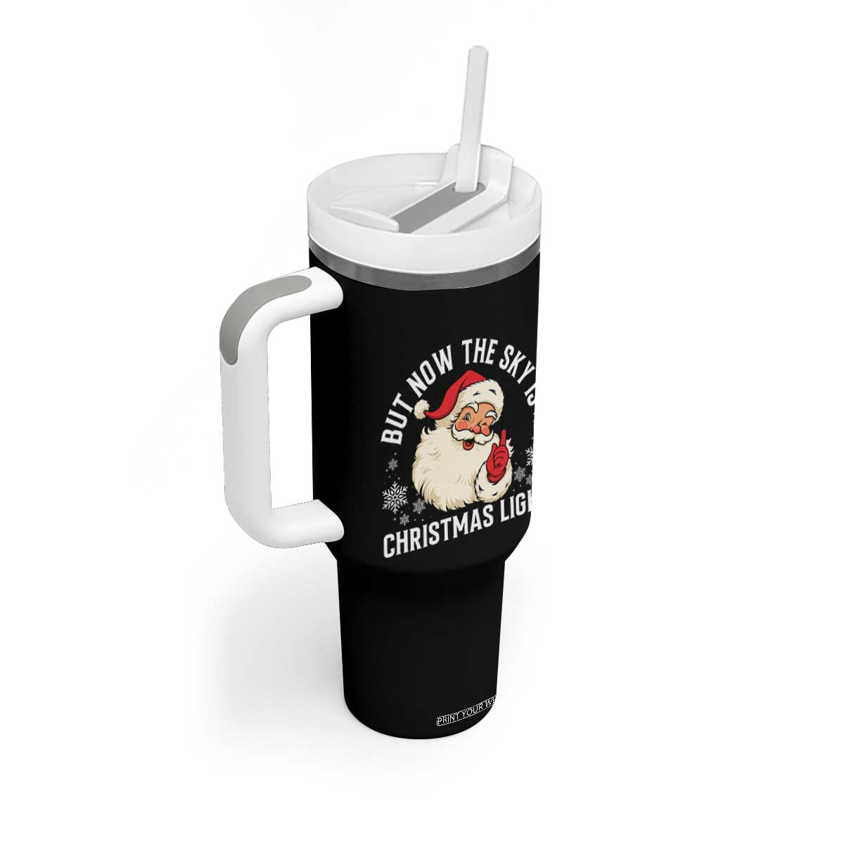 Santa Opalite Christmas Tumbler With Handle But Now The Sky Is Xmas Light TS14 Print Your Wear