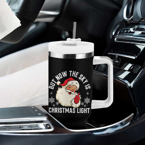 Santa Opalite Christmas Tumbler With Handle But Now The Sky Is Xmas Light TS14 Print Your Wear