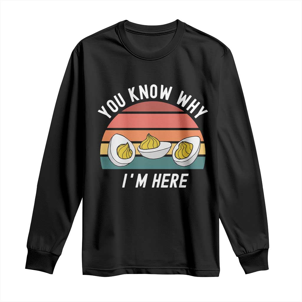 Funny Thanksgiving Dinner Long Sleeve Shirt You Know Why I Am Here TS14 Black Print Your Wear