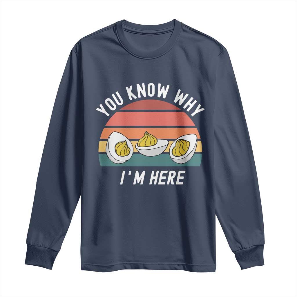 Funny Thanksgiving Dinner Long Sleeve Shirt You Know Why I Am Here TS14 Navy Print Your Wear