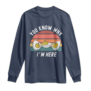 Funny Thanksgiving Dinner Long Sleeve Shirt You Know Why I Am Here TS14 Navy Print Your Wear