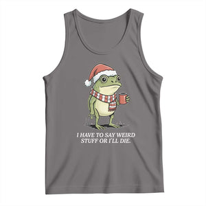 Funny Frog Christmas Meme Tank Top I Have to Say Weird Stuff Or I Will Die TS14 Deep Heather Print Your Wear